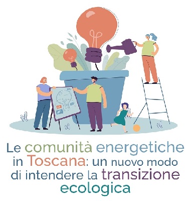 Le comunità energetiche in Toscana: un nuovo modo di intendere la transizione ecologica
